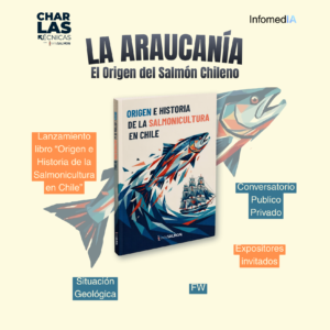 Charla técnica La Araucanía, el origen del salmón chileno, 26 de noviembre en Pucón